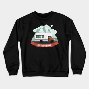 Retro Camping Car We Sleep Around Crewneck Sweatshirt